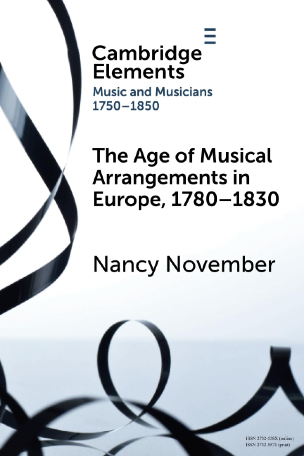 The Age of Musical Arrangements in Europe, 1780–1830 (Elements in Music and Musicians 1750-1850)