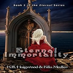 Eternal Immortality Audiolibro Por K. S. Haigwood, Ella Medler arte de portada
