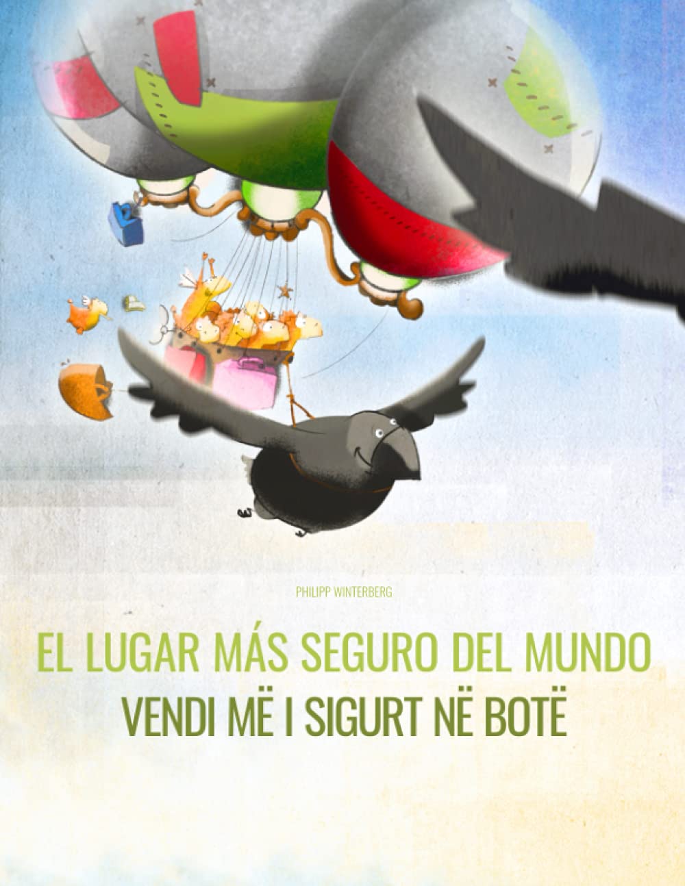 El lugar más seguro del mundo/Vendi më i sigurt në botë: Libro infantil ilustrado español-albanés (Edición bilingüe) (Libros bilingües (español-albanés) de Philipp Winterberg)
