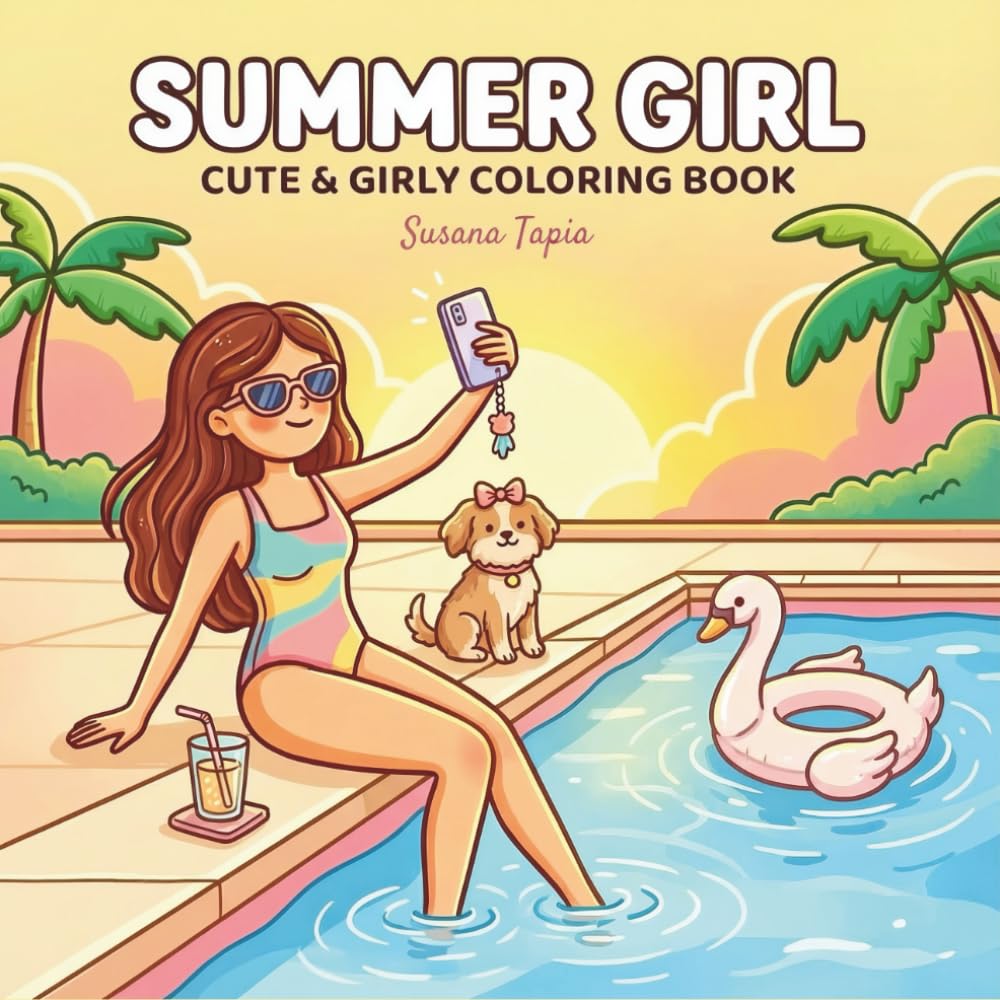 Summer Girl: Cute & Girly Coloring Book: 50 Enchanting Designs Featuring Relaxing Beach Scenes, Poolside Vibes, Adorable Pets, and Summer Fashion for Stress Relief
