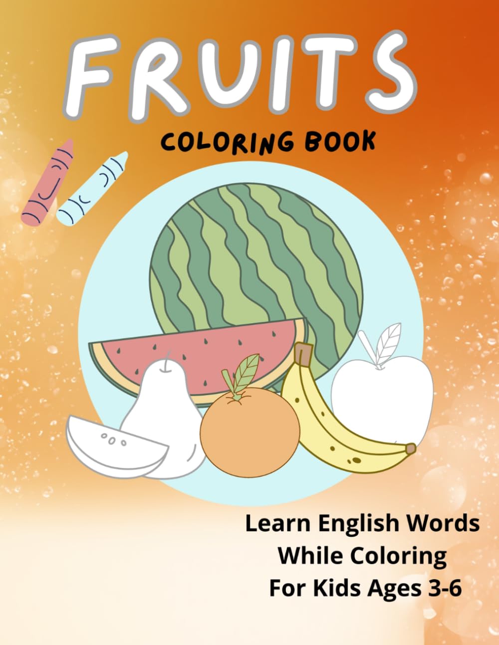 Fruits Coloring Book: Learn English Words While Coloring