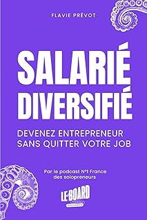 Salari&eacute; Diversifi&eacute;: Devenez entrepreneur sans quitter votre job