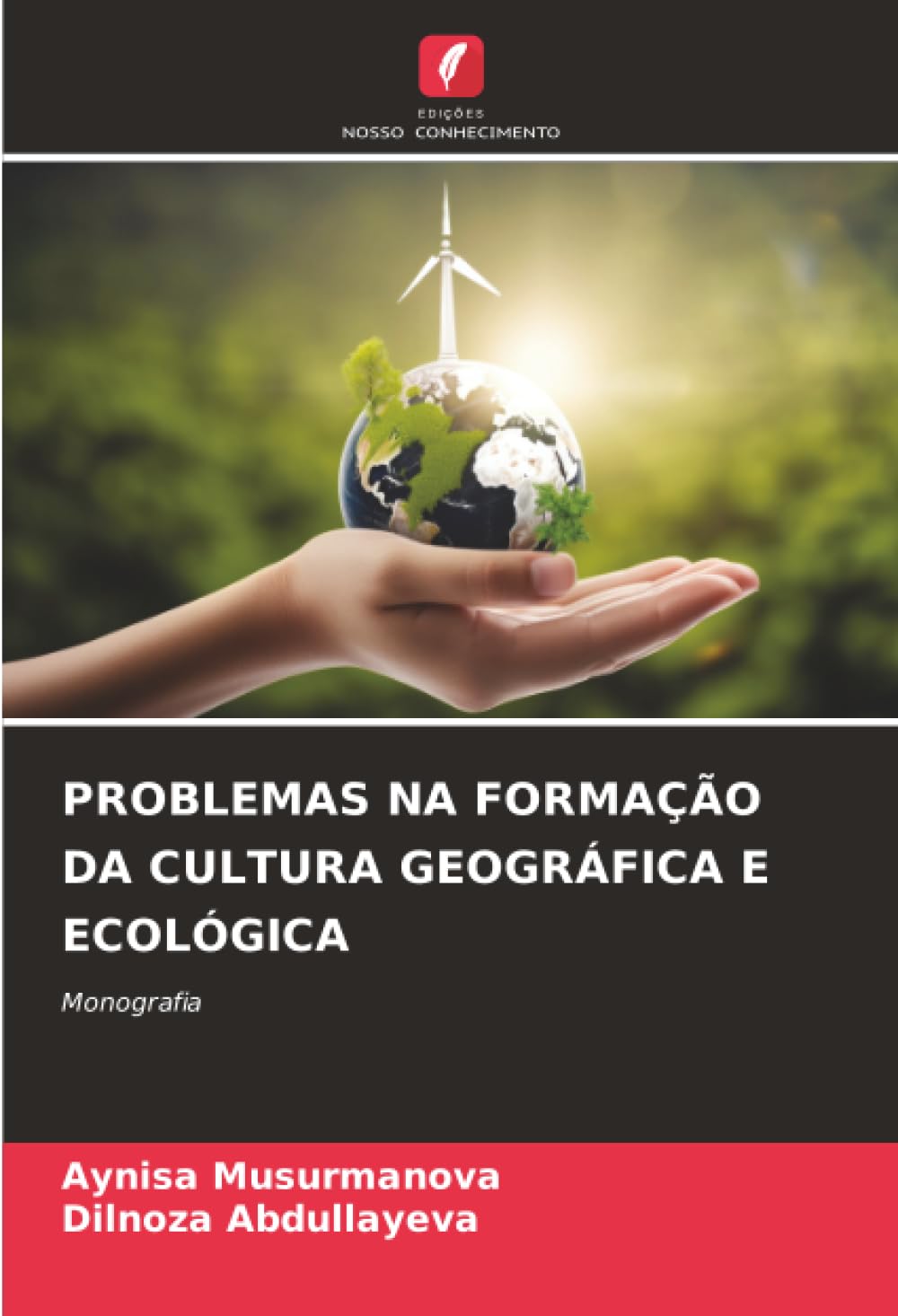 PROBLEMAS NA FORMAÇÃO DA CULTURA GEOGRÁFICA E ECOLÓGICA: Monografia