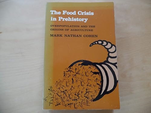 Food Crisis in Prehistory: Over Population and Origins of Agriculture: Overpopulation and the Origins of Agriculture