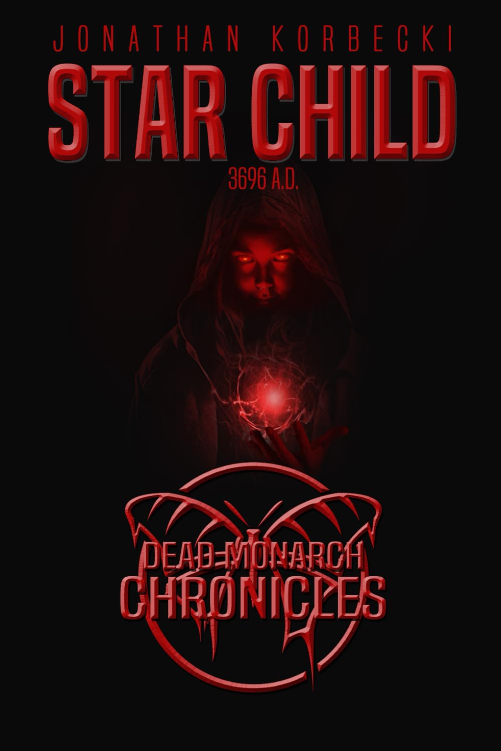 Star Child: 3696 A.D. (Dead Monarch Chronicles)