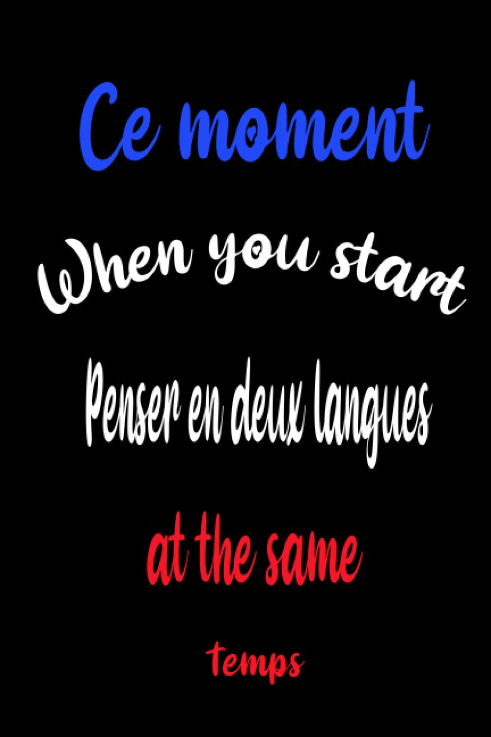 Ce moment when you start penser en deux langues at the same temps: funny bilingue weekly planner for everyone who speaks english and french or for a french friend