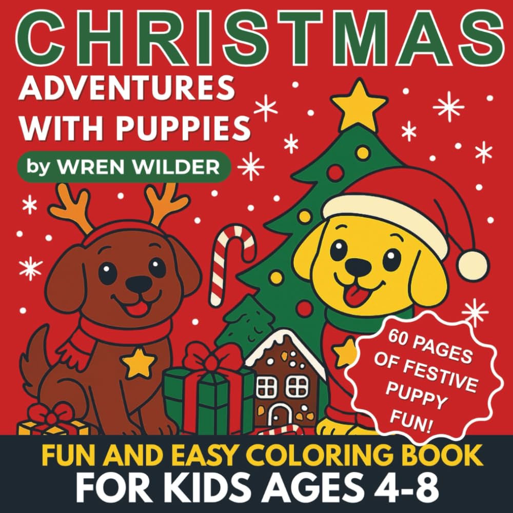 Christmas: Puppy Coloring Book for Kids Ages 4–8 | Cute Christmas Puppies, Holiday Fun, Easy Coloring Pages (Adventures with Puppies)