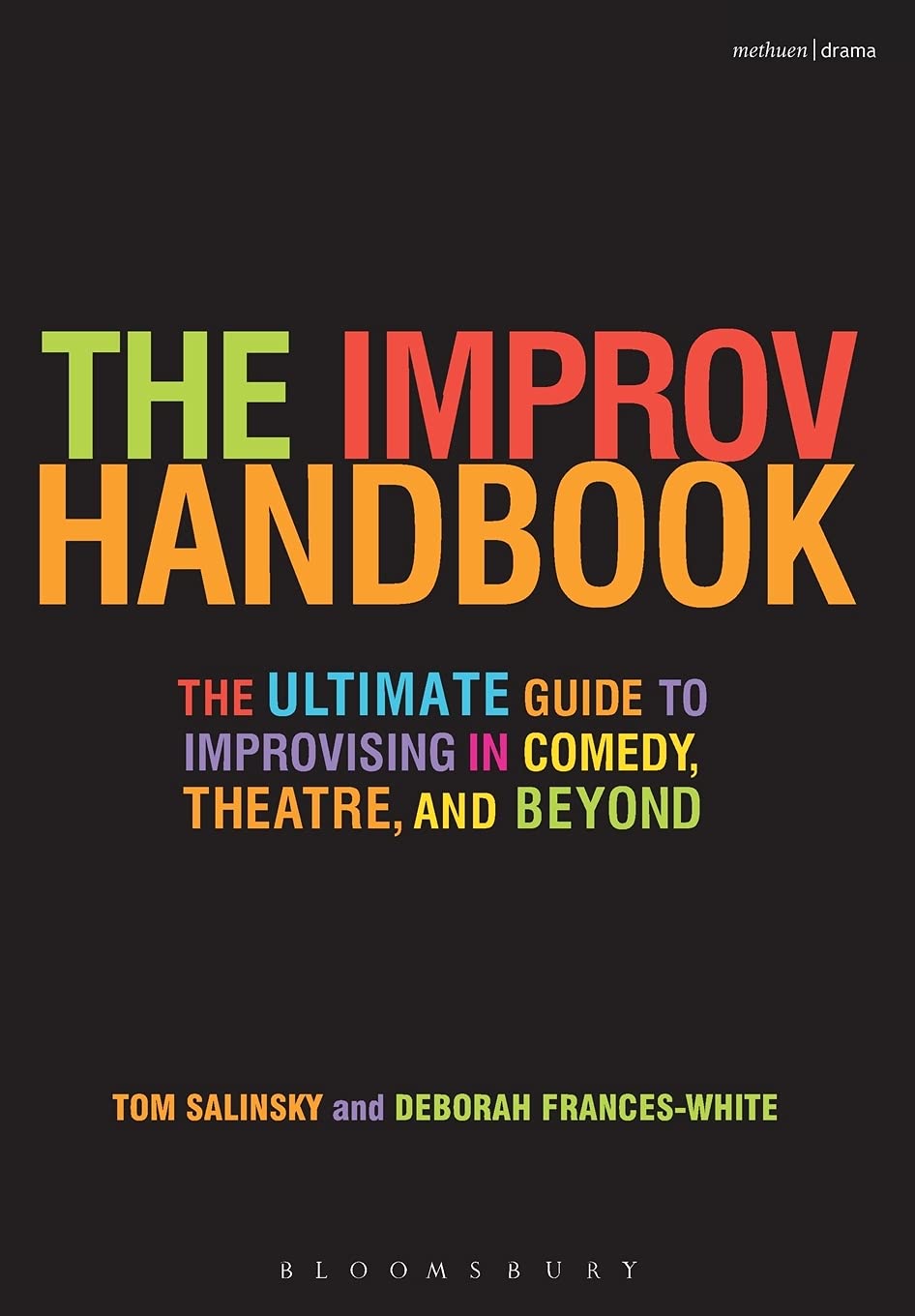 The Improv Handbook: The Ultimate Guide to Improvising in Comedy, Theatre, and Beyond Paperback – June 15, 2008