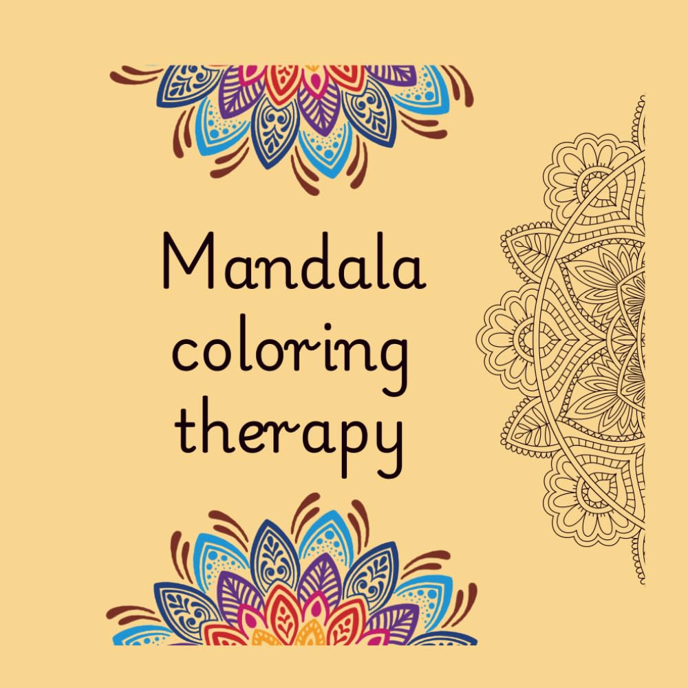 Mandala Coloring Therapy: Stress Relief Coloring Book for Adults | Relaxing Mandalas for Mindfulness, Meditation & Anxiety Relief