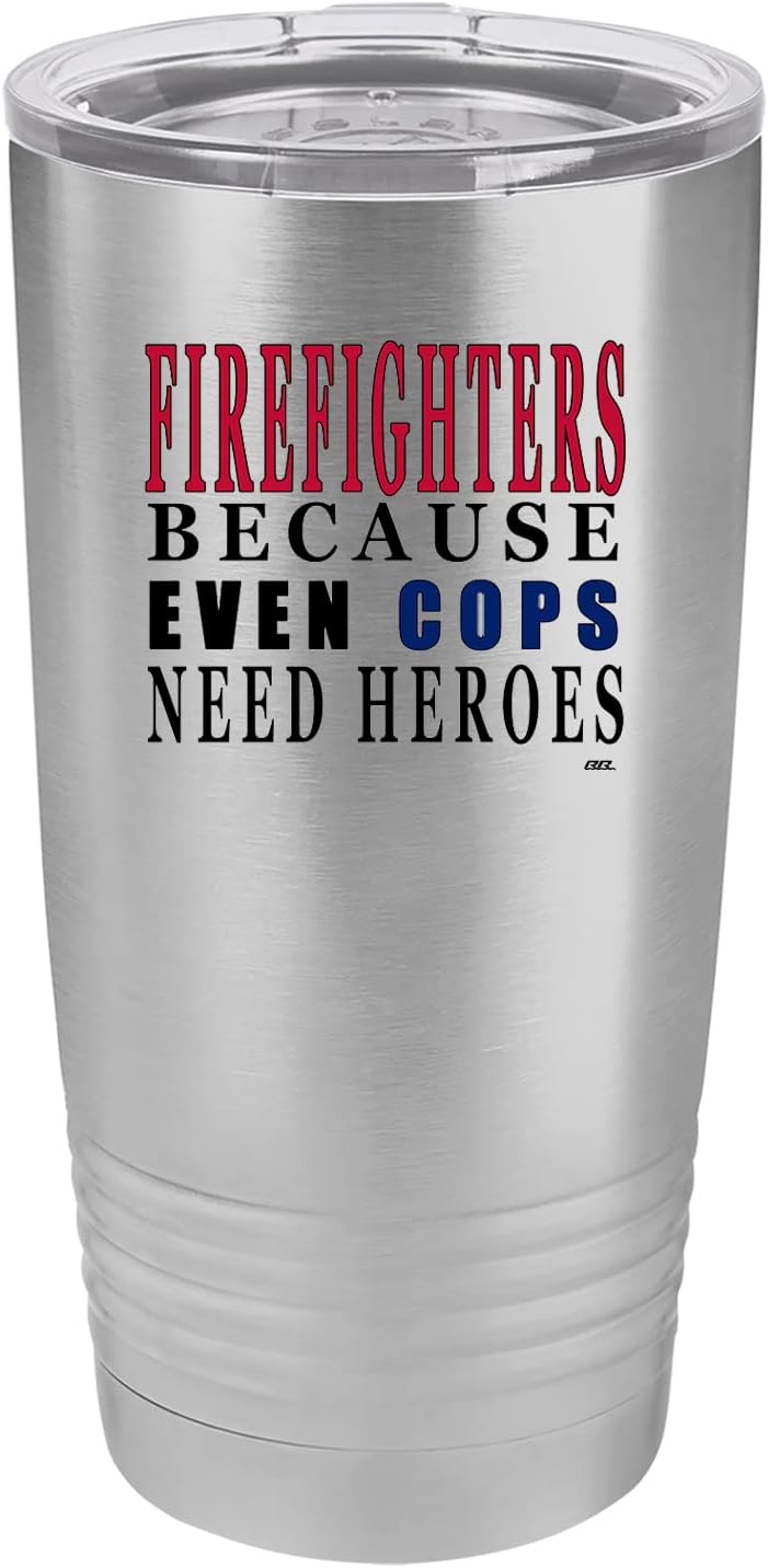 Rogue River Tactical Funny Firefighter Even Cops Need Heroes 20 Oz. Travel Tumbler Mug Cup w/Lid Vacuum Insulated Fire Fighter Department FD Fireman (Green)