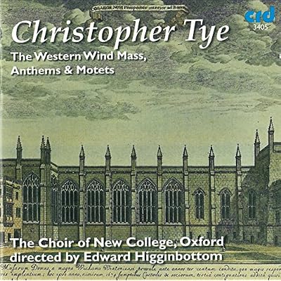 Christopher Tye: Western Wind Mass, Motets & Antiphons
