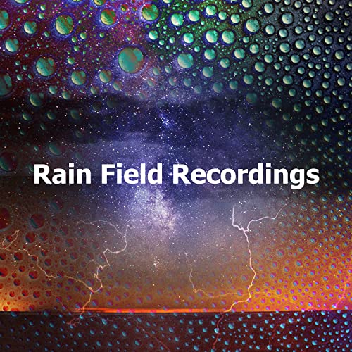Play Rain Field Recordings by Recorder Rain on Amazon Music