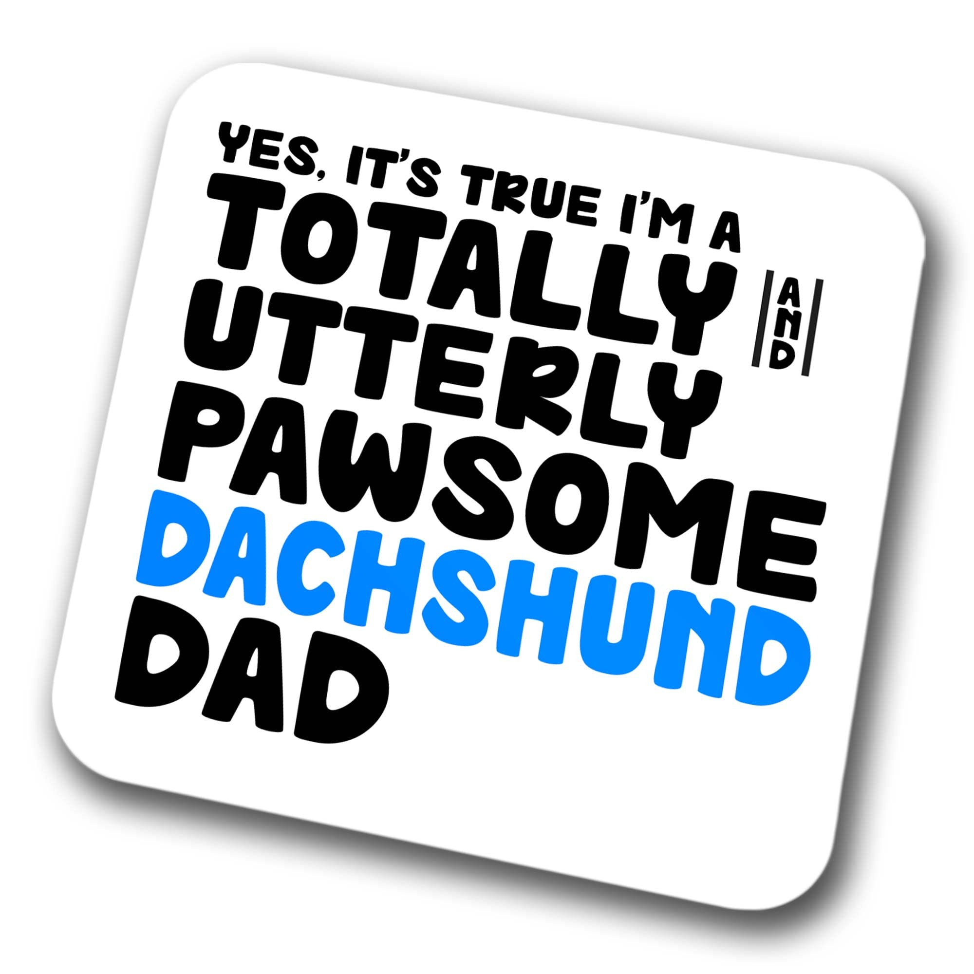 Faithful Prints Boys Dad Dachshund Coaster Pawsome Dachshund | Pet Present For Dachshund Lover | Dog Friend Joke Funny Gift Birthday Christmas, Hardboard Coaster