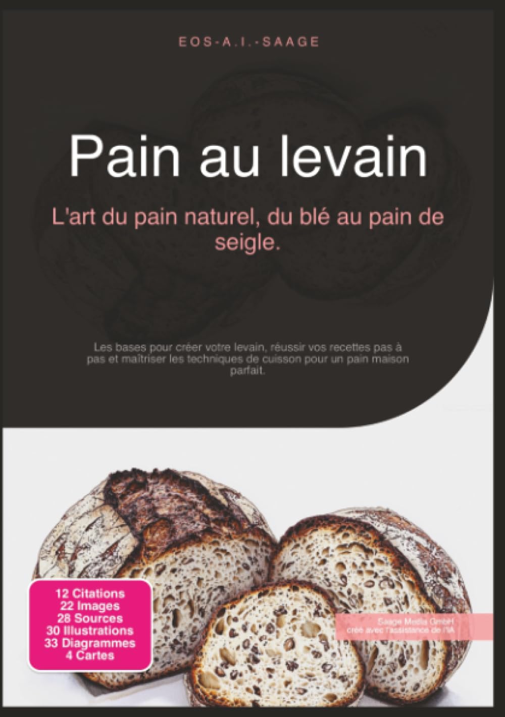 Pain au levain: L'art du pain naturel, du blé au pain de seigle.