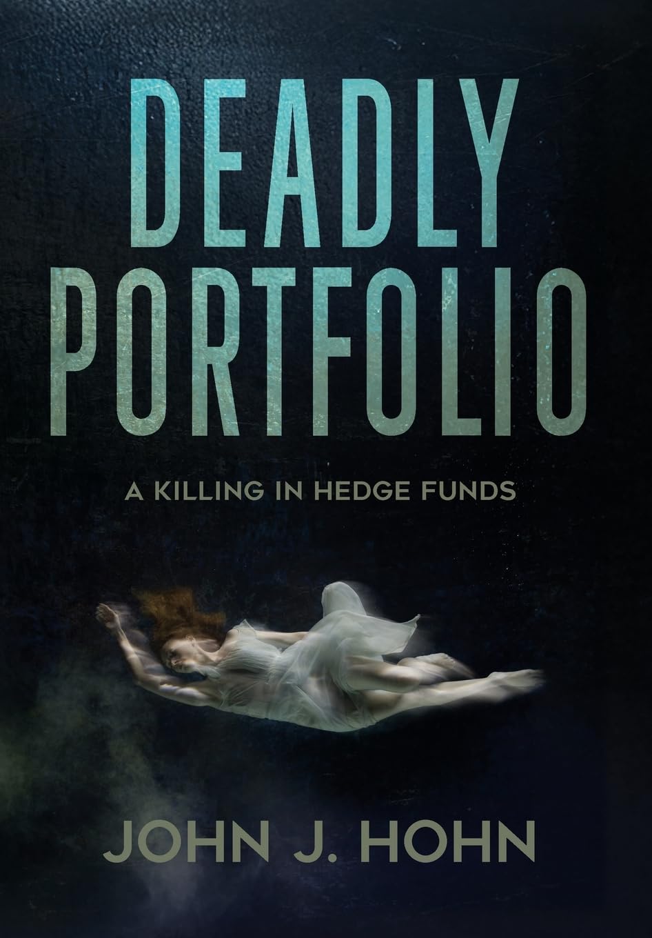 Deadly Portfolio: A Killing in Hedge Funds: 1 (A James Raker Mystery)
