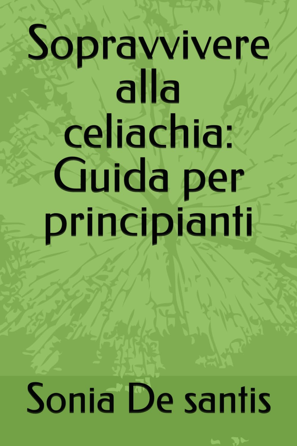 Sopravvivere alla celiachia: Guida per principianti