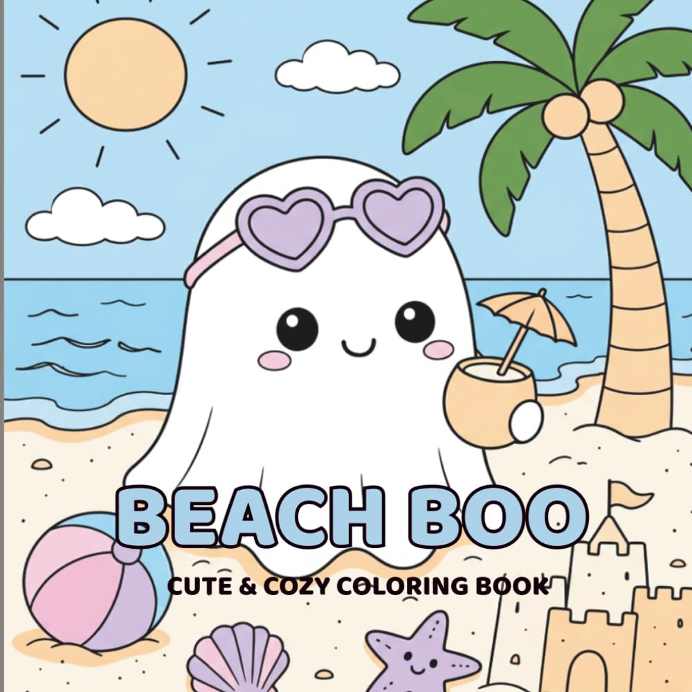 Beach Boo Coloring Book: Cute & Cozy Summer Ghost Scenes for Relaxation and Fun