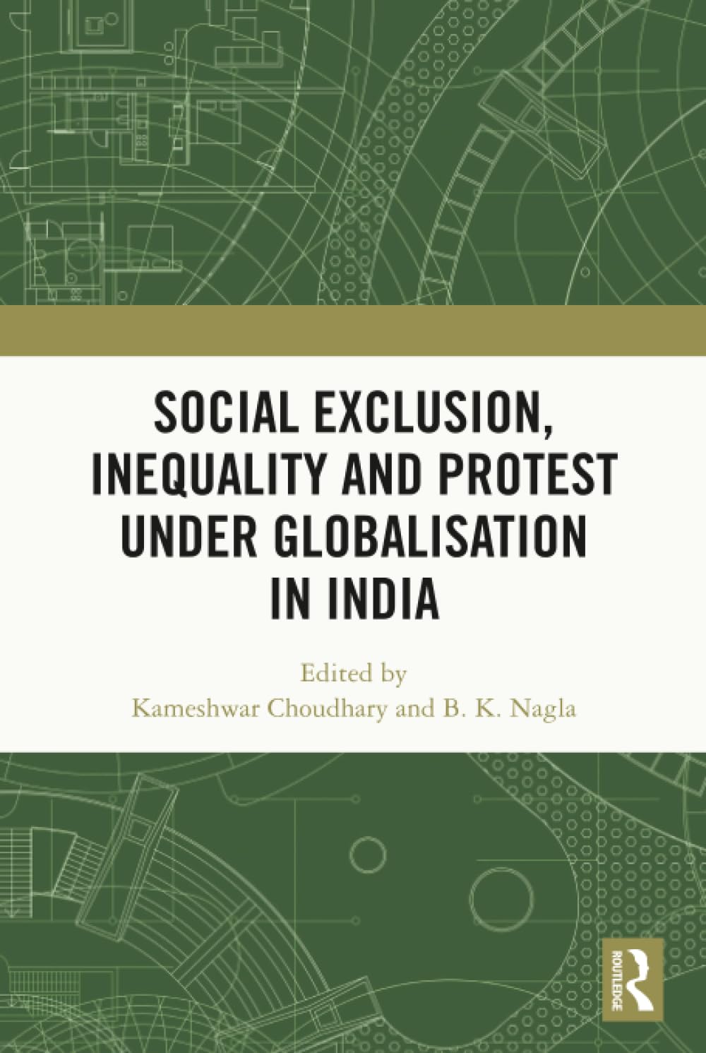 Buy Social Exclusion, Inequality and Protest Under Globalisation in India: Under Globalisation in India — BookShops.in