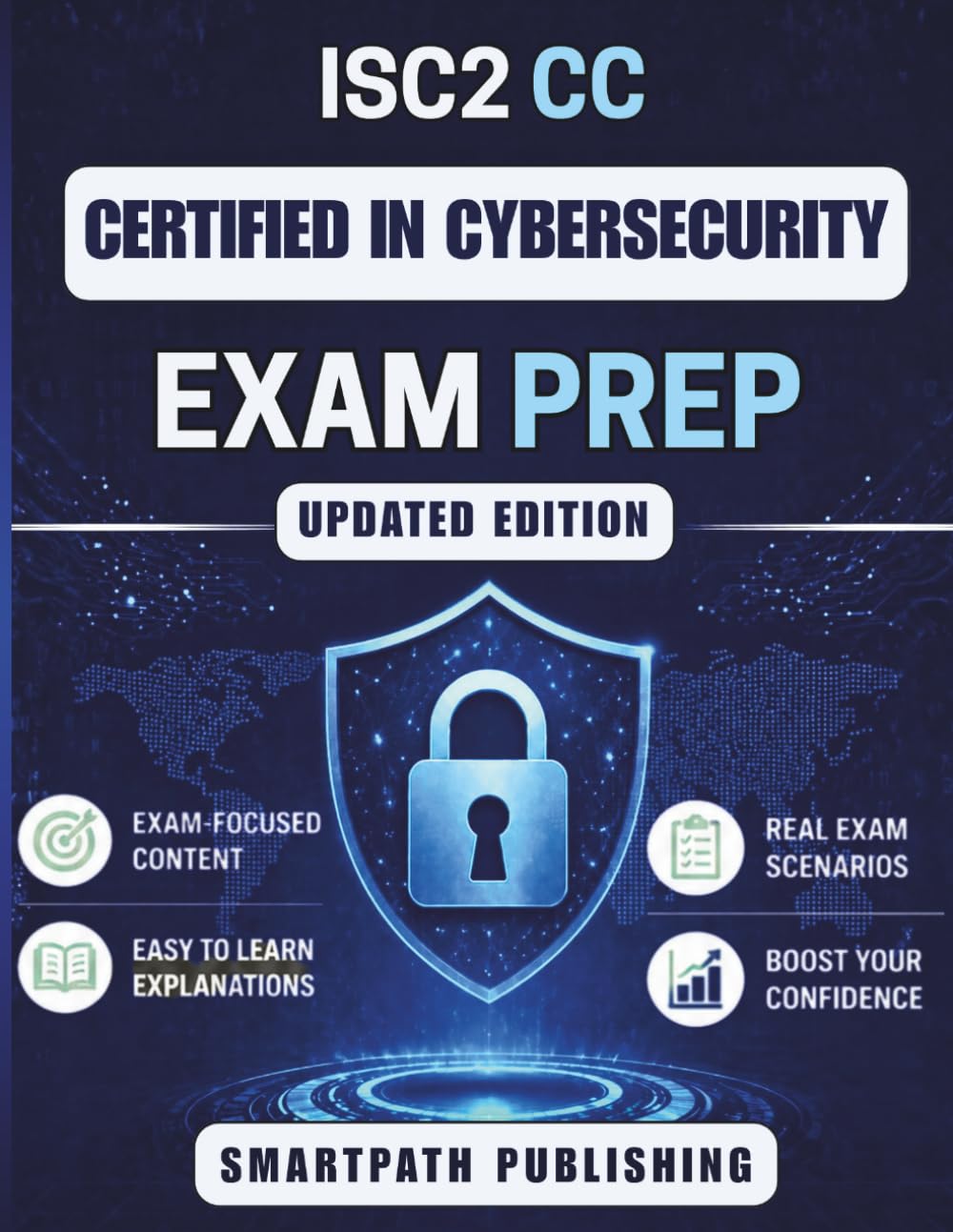 ISC2 CC Certified in Cybersecurity Exam Prep: Pass on Your First Try – A Beginner-Friendly Guide to Master Cybersecurity Basics with Practice Questions, Real Exam Scenarios and Proven Strategies