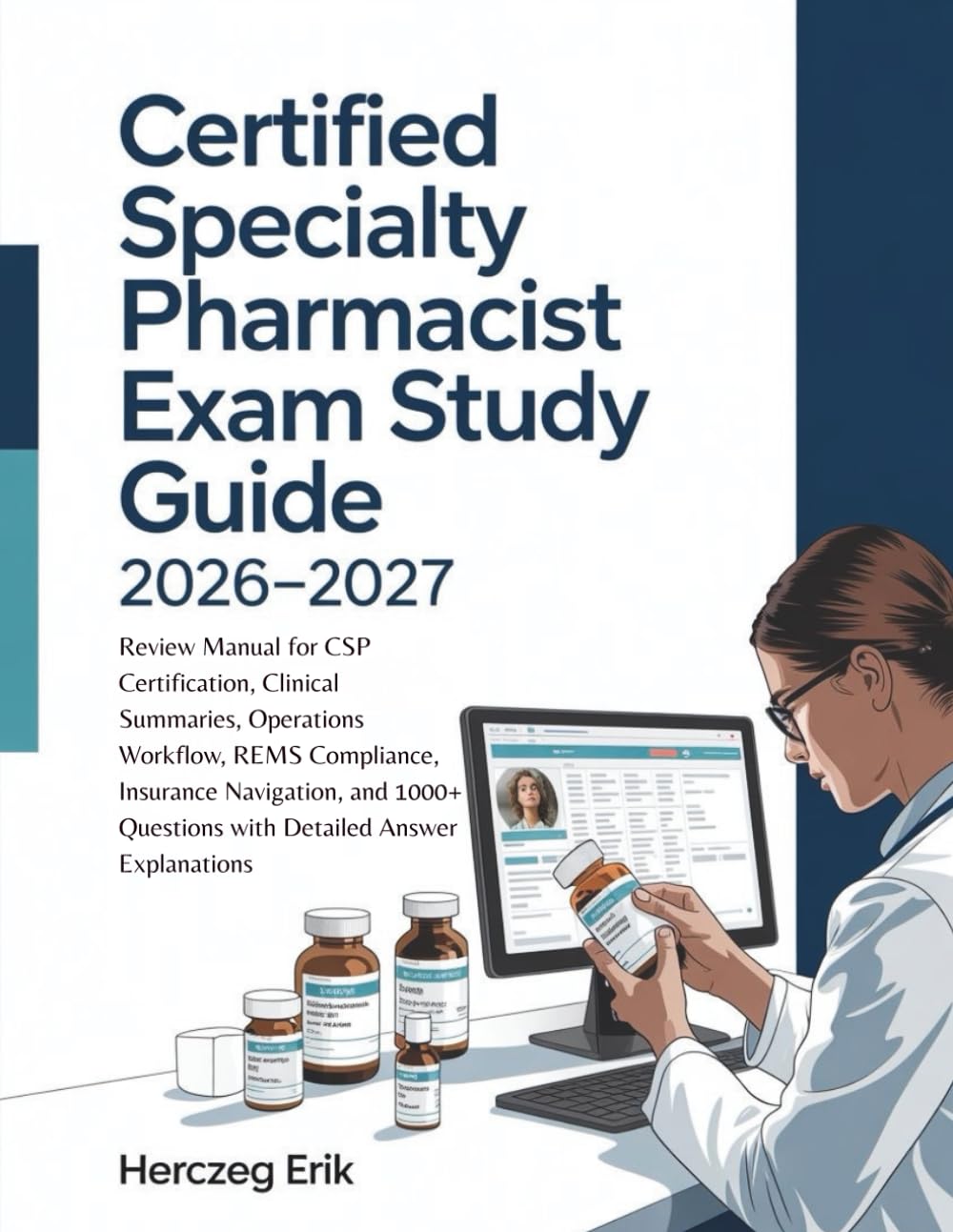 CERTIFIED SPECIALTY PHARMACIST EXAM STUDY GUIDE 2026-2027: Review Manual for CSP Certification, Clinical Summaries, Operations Workflow, REMS ... Questions with Detailed Answer Explanations