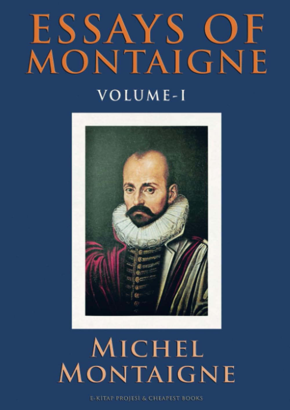 Essays of Montaigne: (Volume-I)