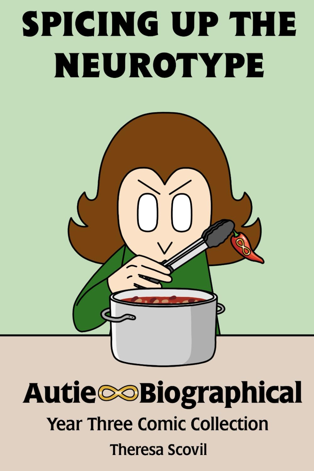 Spicing Up The Neurotype: Autie-Biographical Year Three Comic Collection (Autie-Biographical Comics)