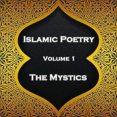 Islamic Poetry - Volume 1 - The Mystics Audiolibro Por Rumi, Hafiz, Kabir arte de portada