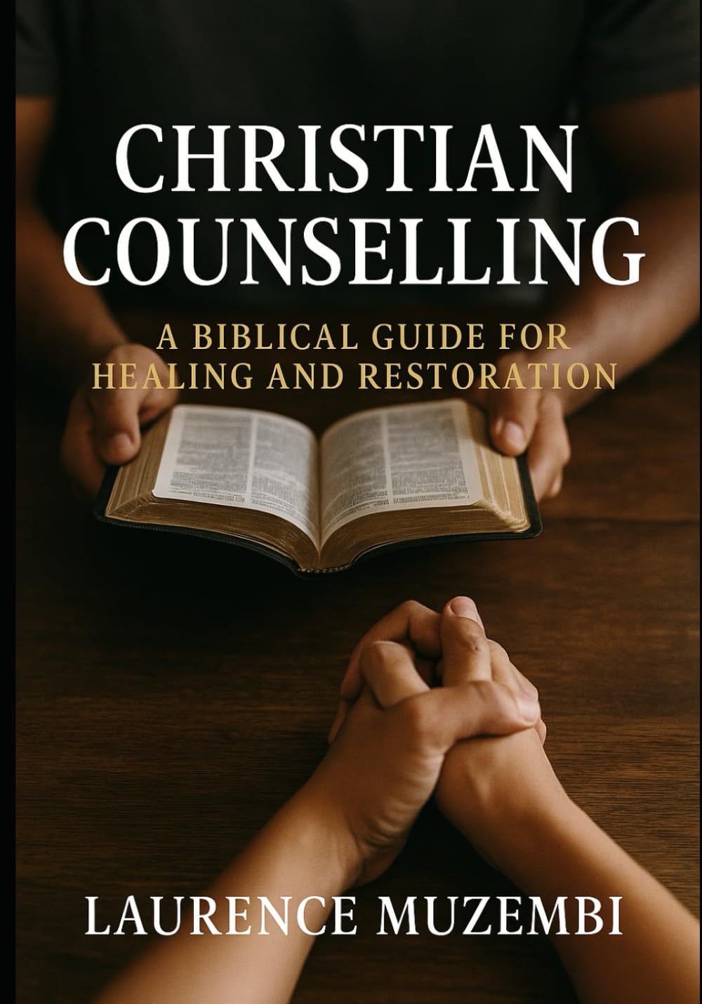 Christian Counselling: A Biblical Guide for Healing and Restoration: 1 (Restoration Manual)
