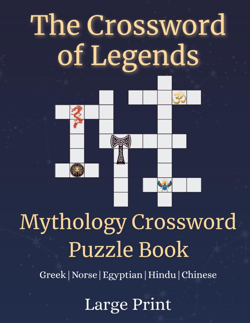 The Crossword of Legends - Mythology Crossword Puzzle Book: 50 Large Print Puzzles Featuring Greek, Chinese, Egyptian, Norse & Hindu Mythology - Perfect for Adults, Seniors and Teens