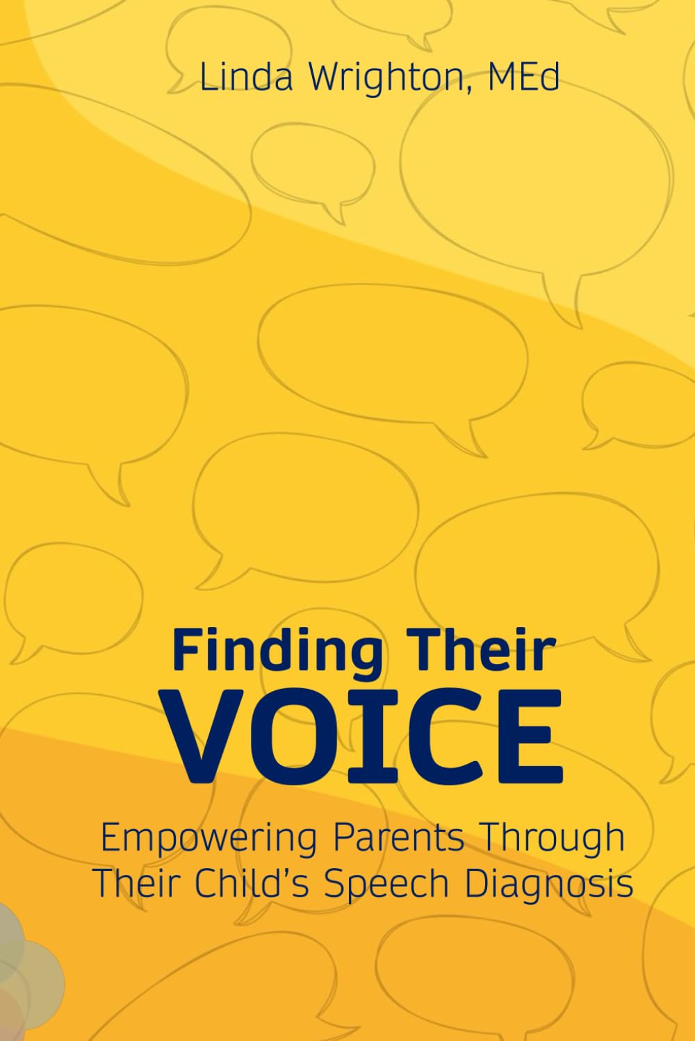 Finding Their Voice: Empowering Parents Through Their Child's Speech Diagnosis: A parent's guide to their child's speech, language, communication ... Parent's of Children with SEND in England)