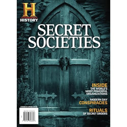 History Secret Societies: Inside The World's Most Powerful Organizations