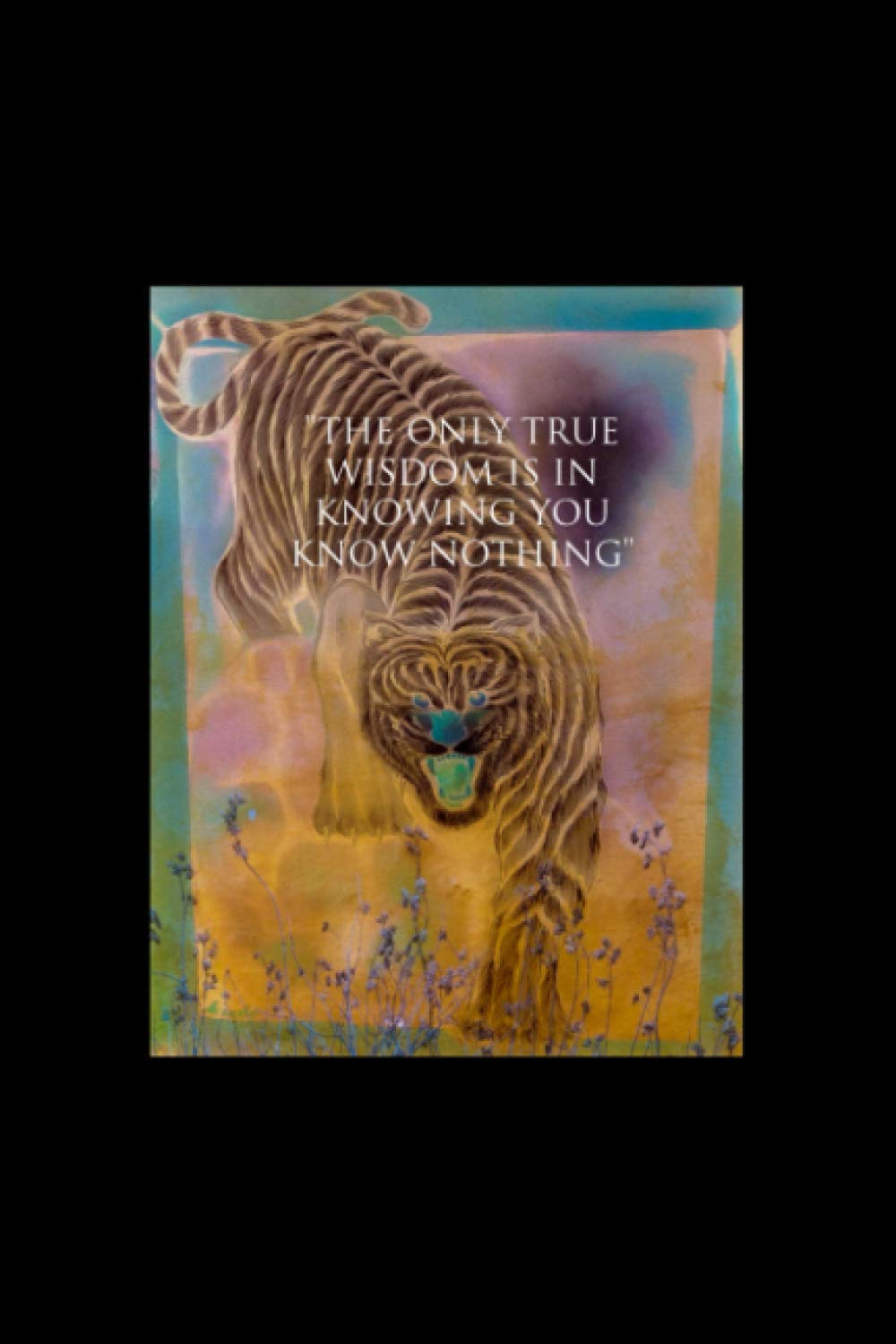The Only True Wisdom Is In Knowing You Know Nothing Journal Notebook: 6x9 book size of 120 line pages journal notebook for writing purpose or even use ... down important notes to be written on it