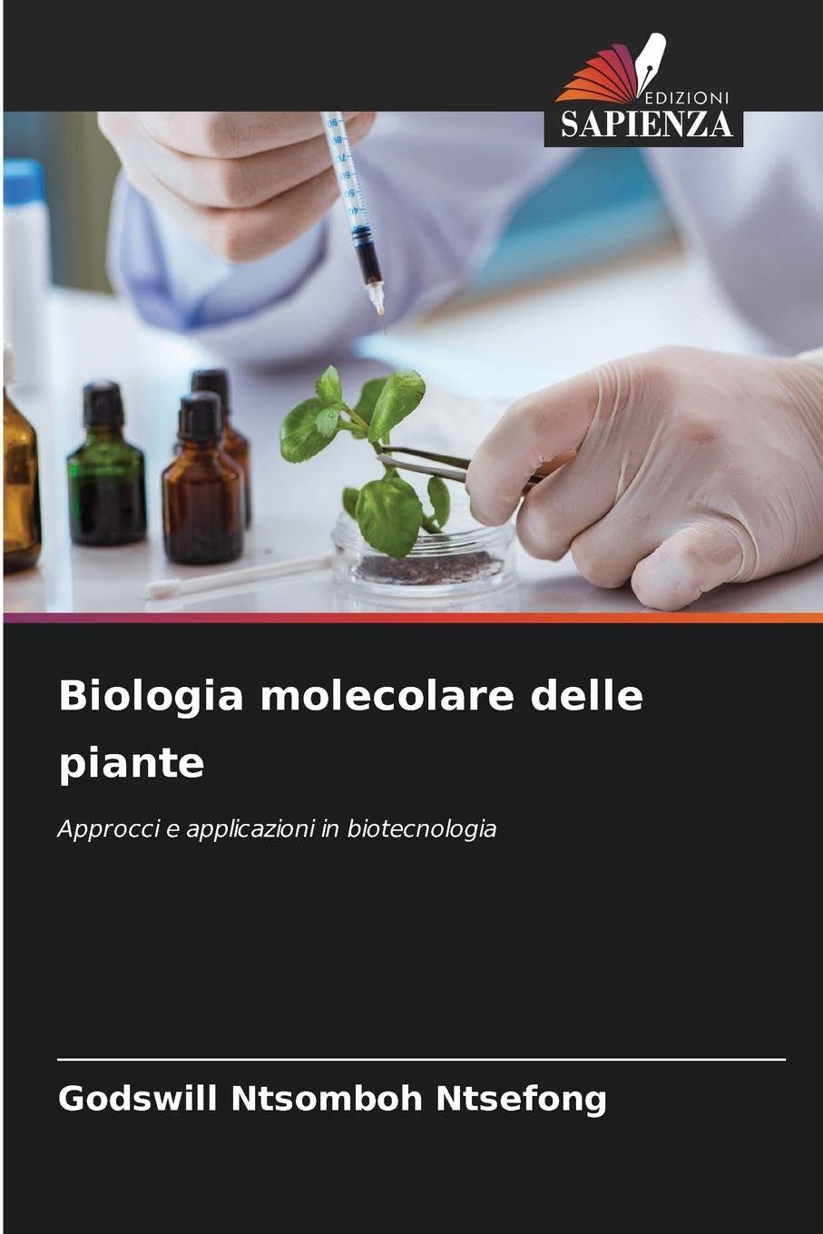 Biologia molecolare delle piante: Approcci e applicazioni in biotecnologia