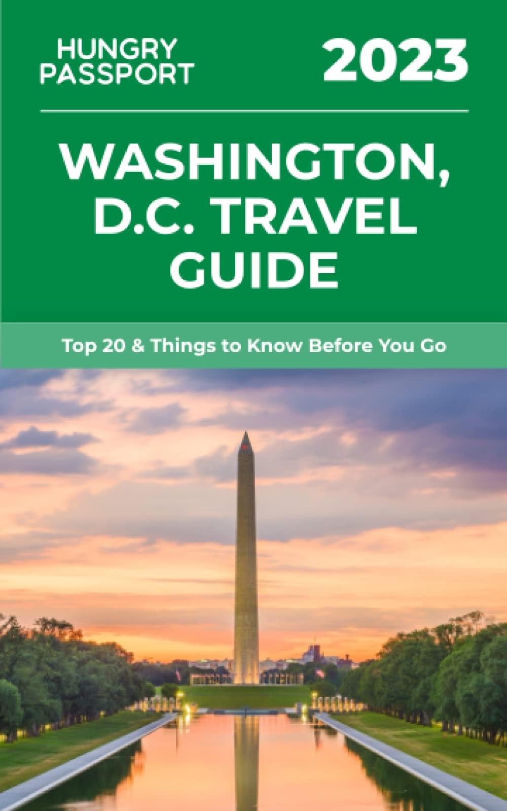 Washington, D.C. Travel Guide: Top 20 & Things to Know Before You Go Paperback – March 15, 2022