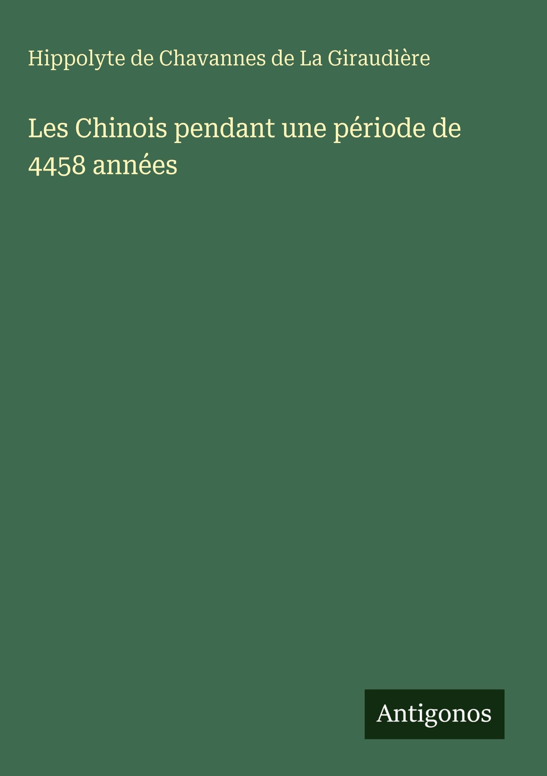 Les Chinois pendant une période de 4458 années