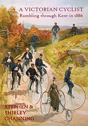 Télécharger A Victorian Cyclist: Rambling through Kent in 1886 (English Edition) Gratuit
