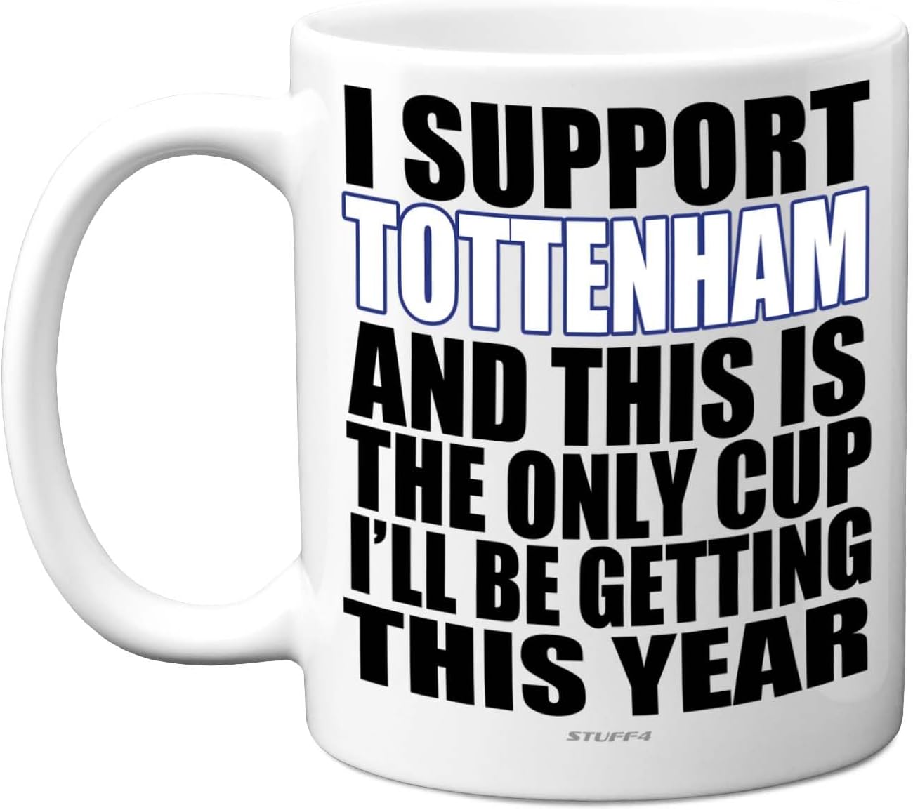 Funny Football Mug Gift for Tottenham Fans - Footy Only Cup - Joke Xmas Birthday Mugs Present Gifts for Son Dad Brother Uncle Colleague Friend Cousin, 11oz Ceramic Dishwasher Safe Coffee Tea Cup