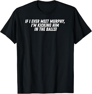Murphy's Law Funny T-Shirt