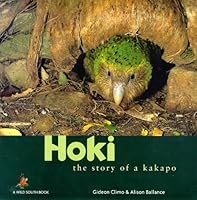 Hoki: The story of a kakapo 1869620097 Book Cover