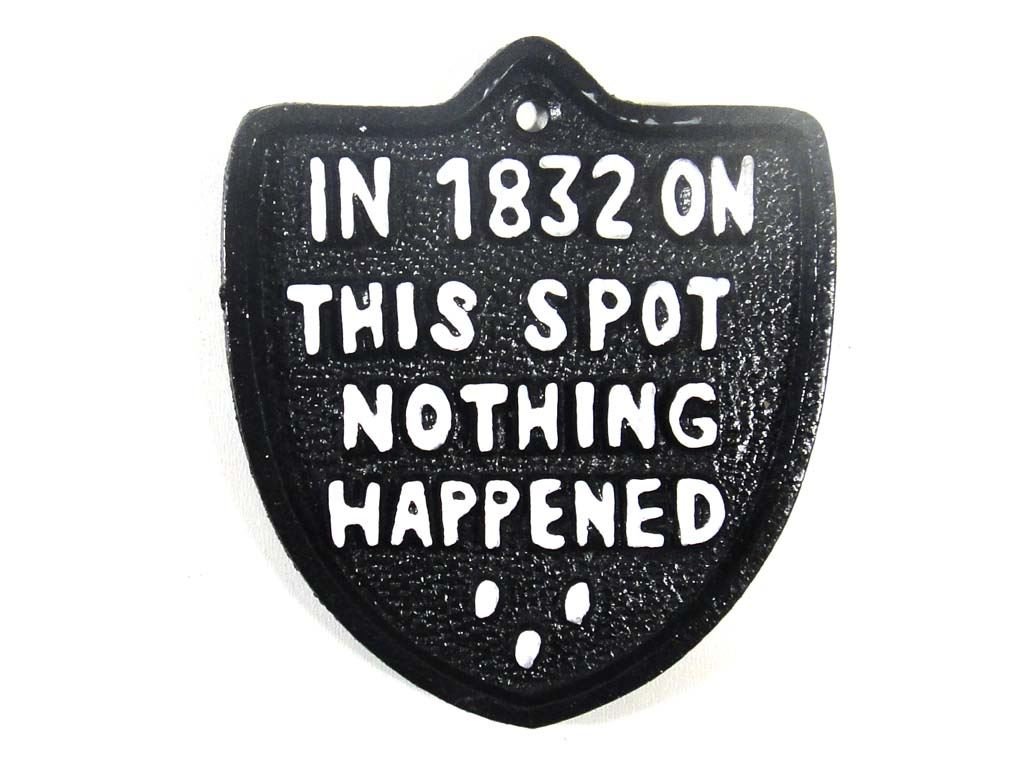 Brilliant Wall Art New - Cast Iron Vintage Style Sign - In 1832 On This Spot Nothing Happened
