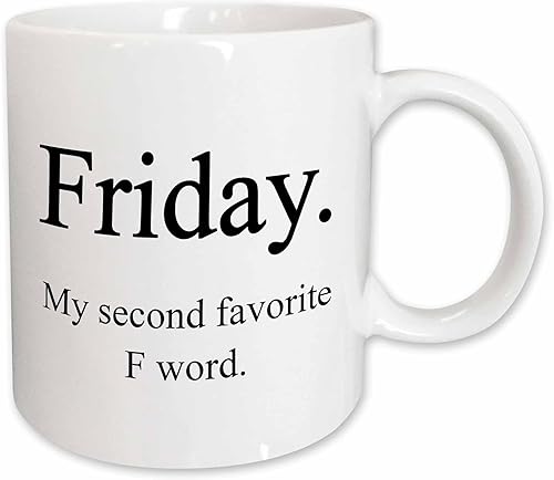 3dRose Friday My Second Favorite F Word - Taza de cerámica, 15 onzas, color negro