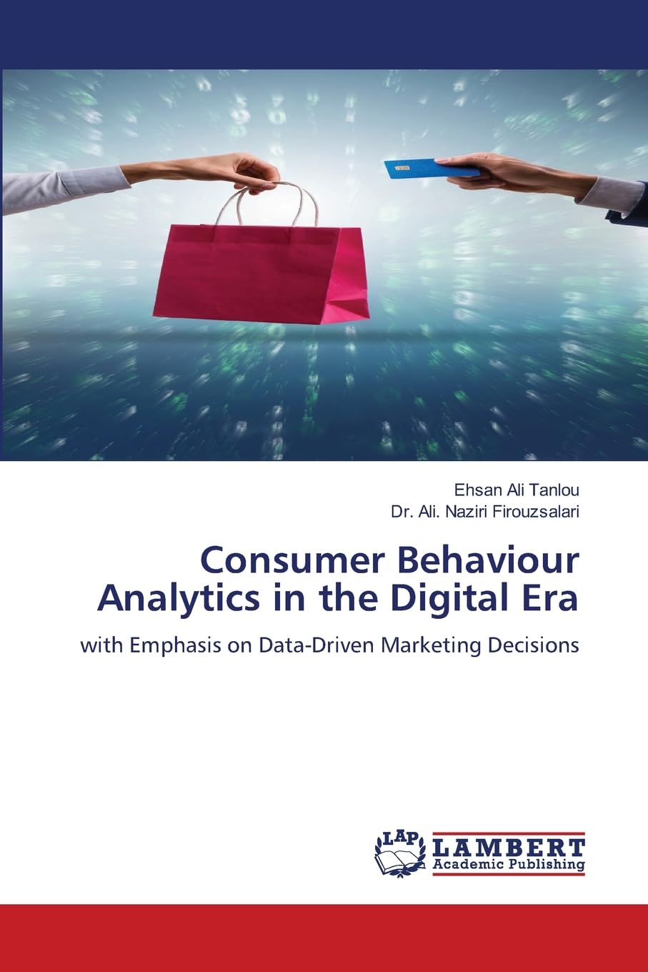 Consumer Behaviour Analytics in the Digital Era: with Emphasis on Data-Driven Marketing Decisions