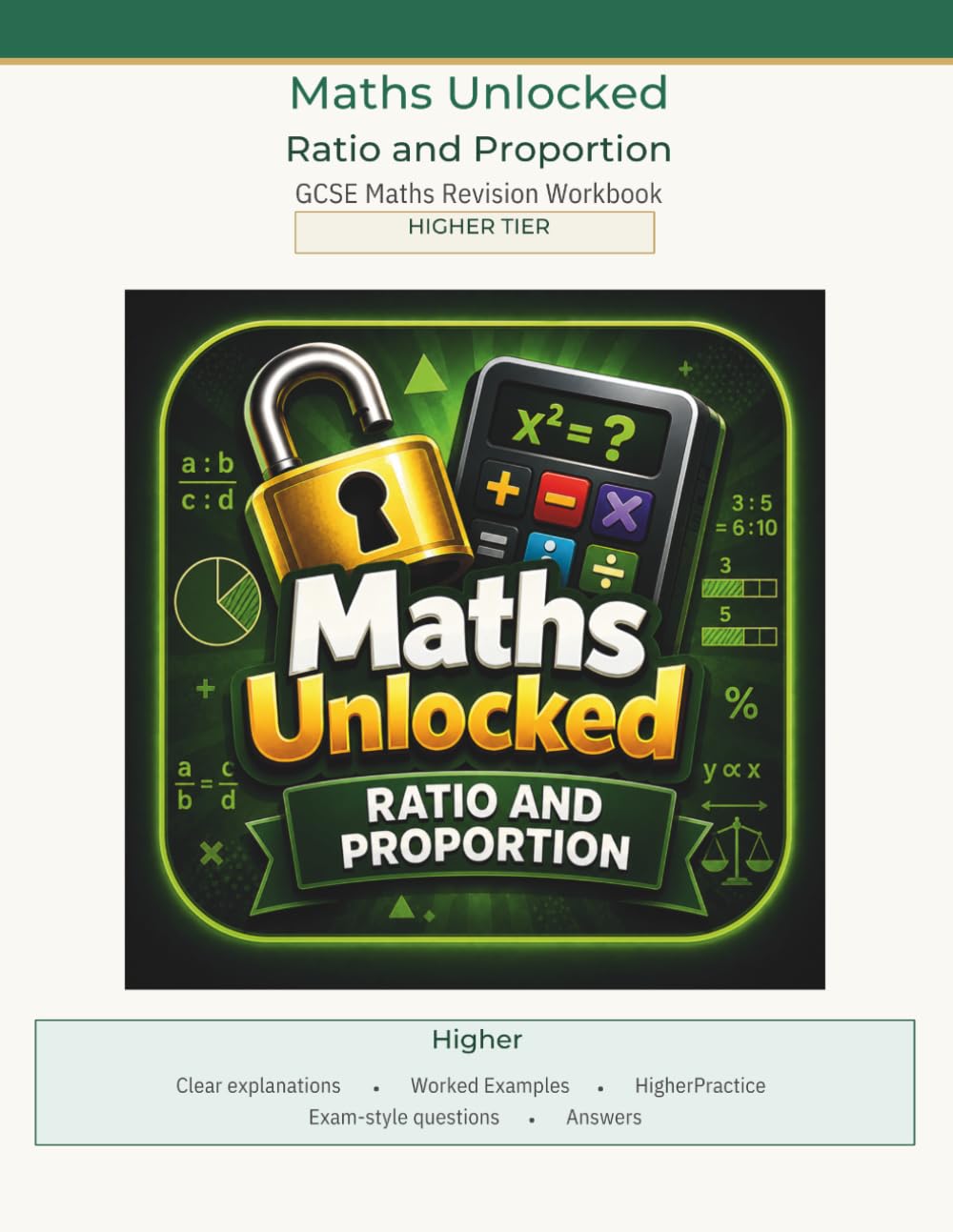 Maths Unlocked: Higher GCSE Maths: Ratio and Proportion