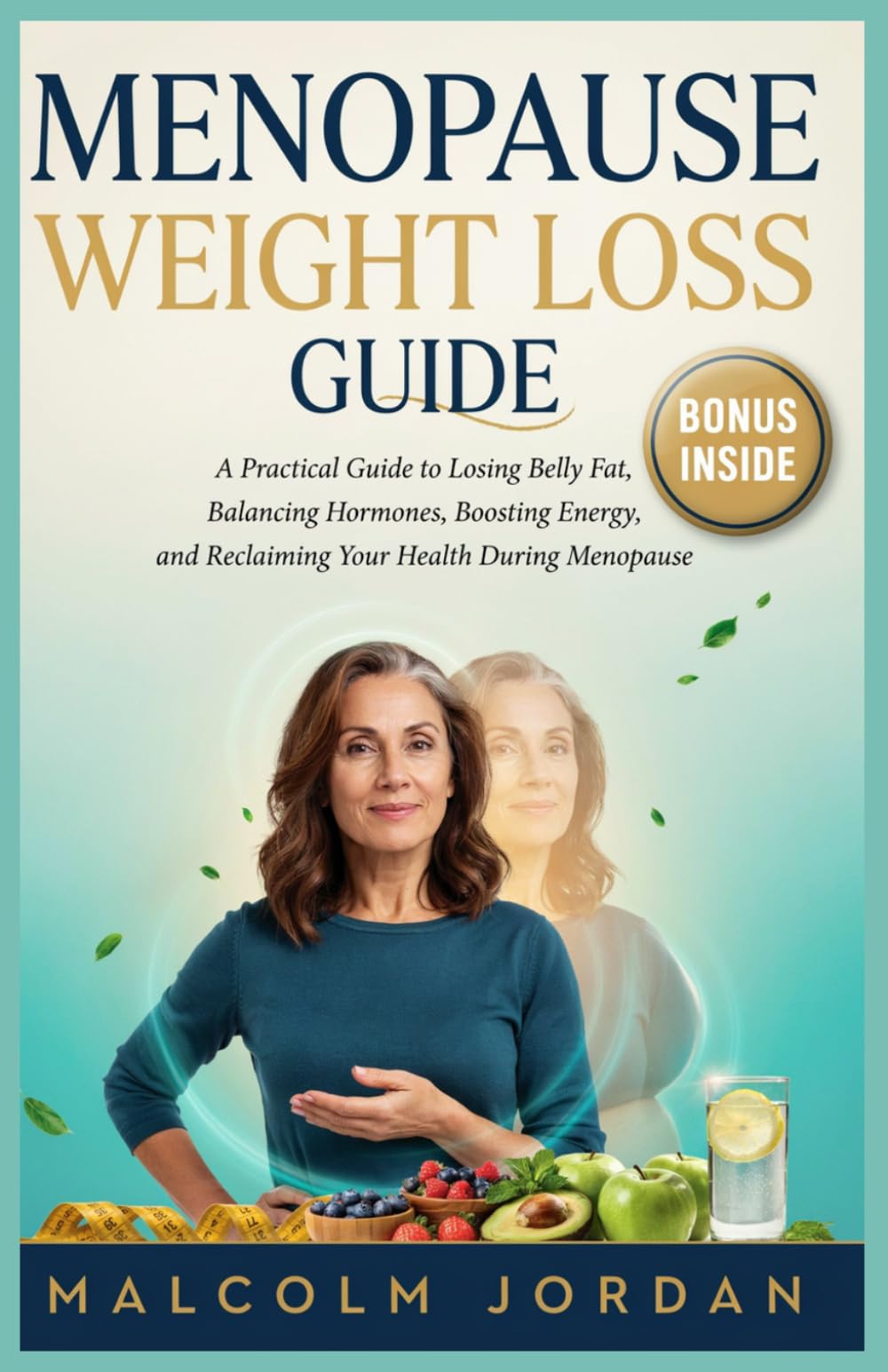Menopause Weight Loss Guide: menopause weight loss, belly fat, hormones, metabolism, healthy eating, exercise, sleep, stress management, and sustainable fat loss.