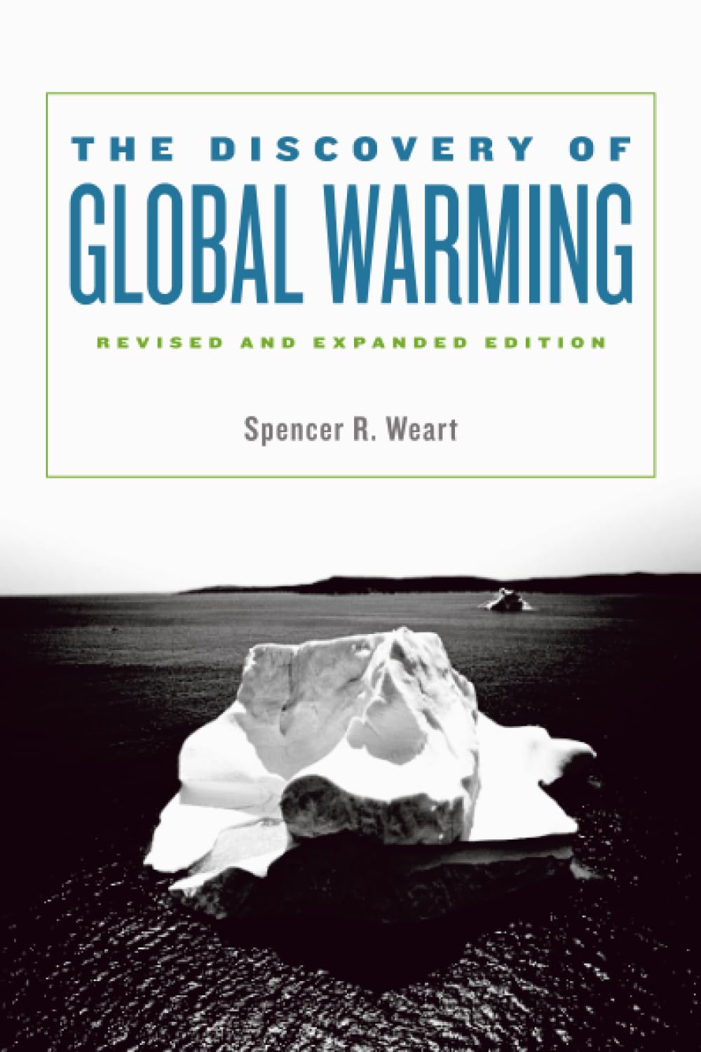 The Discovery of Global Warming: Revised and Expanded Edition: 0 (New Histories of Science, Technology, and Medicine)