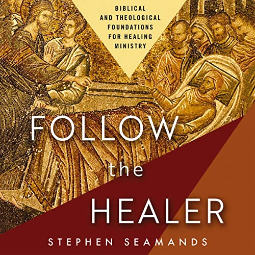 Follow the Healer by Stephen Seamands episode artwork