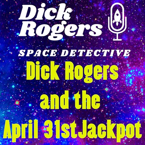 Dick Rogers and the April 31st Jackpot