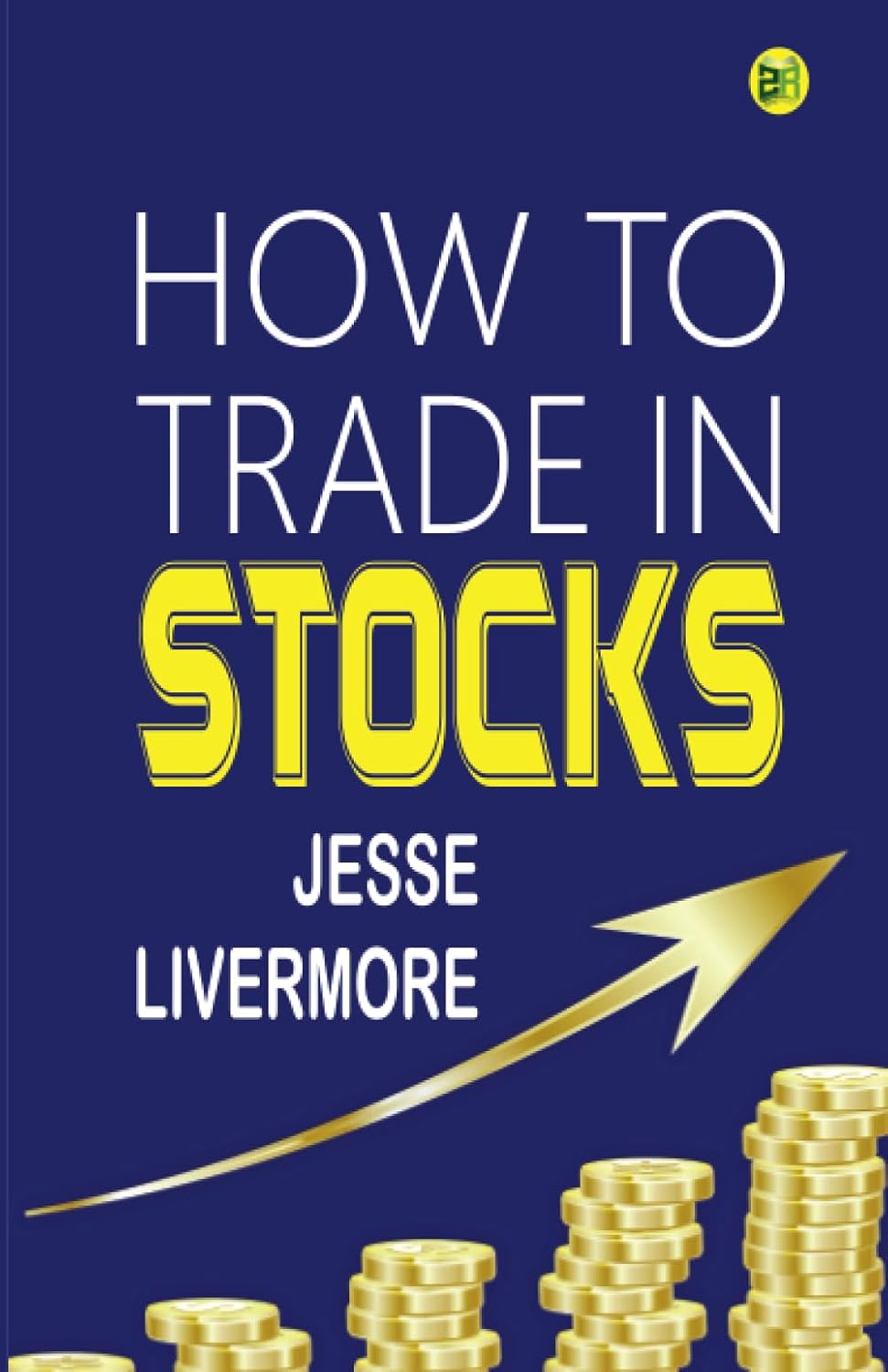 HOW TO TRADE IN STOCKS HOW TO TRADE IN STOCKS