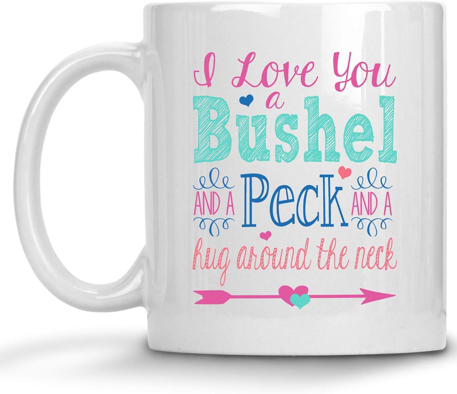 Funny Ceramic Coffee Mug I Love You a Bushel and a Peck and Hug Around the Neck Funny Mug Anniversary Birthday Christmas Gifts Tea Cups Home Decor 11 oz