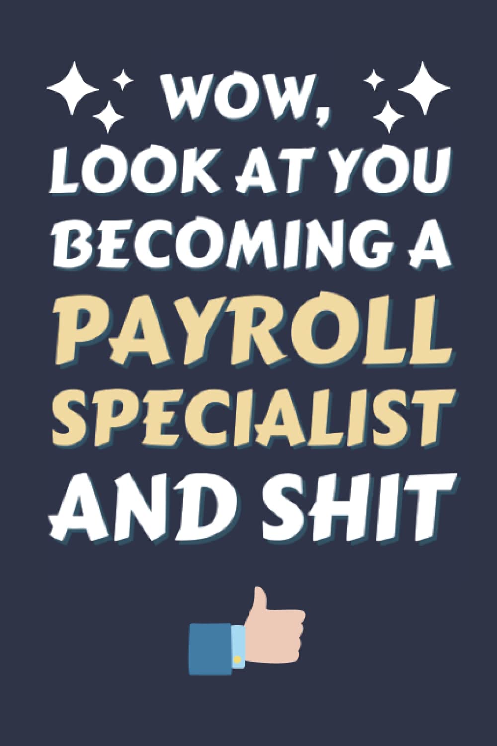 Payroll Specialist Gifts: Blank Lined Notebook Journal Diary Paper, a Funny and Appreciation Gift for Payroll Specialist to Write in